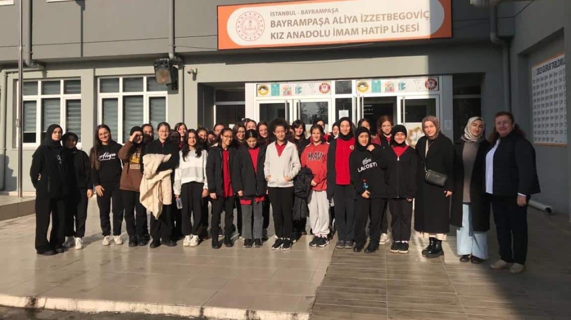 Lise Tanıtım Gezisi: Bayrampaşa Aliya izzetbegoviç Kız Anadolu İmam Hatip Lisesi